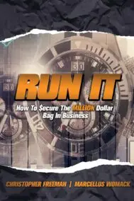 RUN IT: How To $ecure The MILLION Dollar Bag In Business (Paperback)